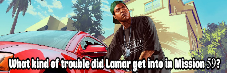 What kind of trouble did Lamar get into in Mission 59?